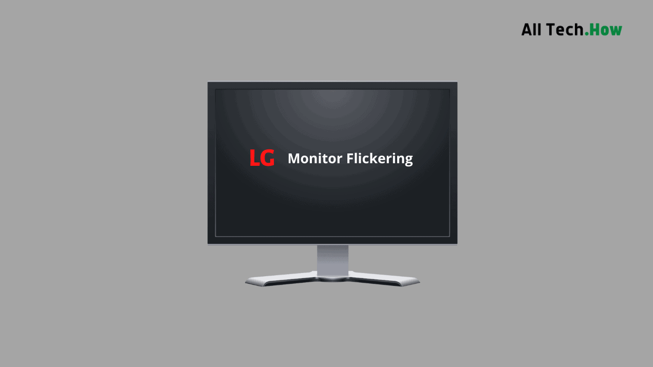 How to Fix a Flickering LG Monitor
